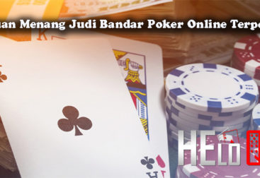 Panduan Menang Judi Bandar Poker Online Terpercaya